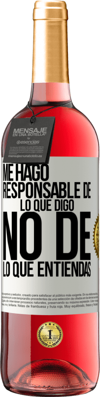 29,95 € Envío gratis | Vino Rosado Edición ROSÉ Me hago responsable de lo que digo, no de lo que entiendas Etiqueta Blanca. Etiqueta personalizable Vino joven Cosecha 2024 Tempranillo