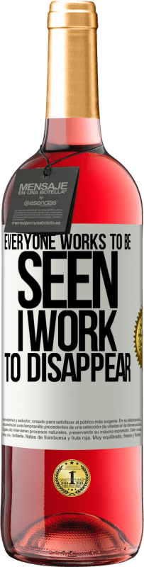 29,95 € Free Shipping | Rosé Wine ROSÉ Edition Everyone works to be seen. I work to disappear White Label. Customizable label Young wine Harvest 2024 Tempranillo