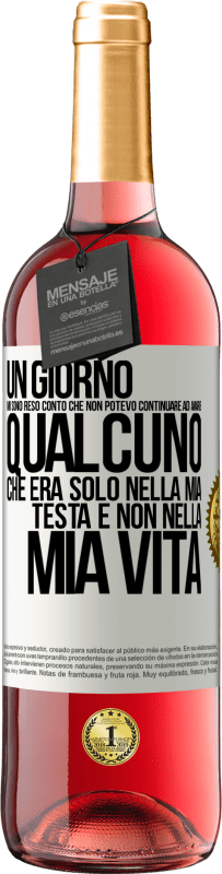 29,95 € Spedizione Gratuita | Vino rosato Edizione ROSÉ Un giorno mi sono reso conto che non potevo continuare ad amare qualcuno che era solo nella mia testa e non nella mia vita Etichetta Bianca. Etichetta personalizzabile Vino giovane Raccogliere 2024 Tempranillo