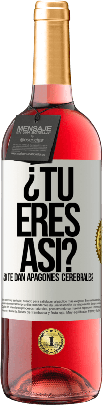 29,95 € Envío gratis | Vino Rosado Edición ROSÉ ¿Tú eres así o te dan apagones cerebrales? Etiqueta Blanca. Etiqueta personalizable Vino joven Cosecha 2025 Tempranillo