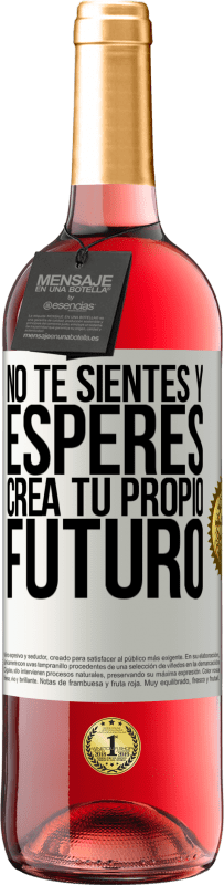 29,95 € Envío gratis | Vino Rosado Edición ROSÉ No te sientes y esperes, crea tu propio futuro Etiqueta Blanca. Etiqueta personalizable Vino joven Cosecha 2025 Tempranillo