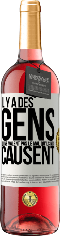 29,95 € Envoi gratuit | Vin rosé Édition ROSÉ Il y a des gens qui ne valent pas le mal qu'ils nous causent Étiquette Blanche. Étiquette personnalisable Vin jeune Récolte 2024 Tempranillo