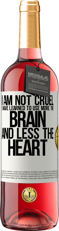 29,95 € Free Shipping | Rosé Wine ROSÉ Edition I am not cruel, I have learned to use more the brain and less the heart White Label. Customizable label Young wine Harvest 2024 Tempranillo