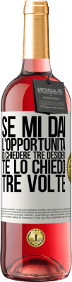 29,95 € Spedizione Gratuita | Vino rosato Edizione ROSÉ Se mi dai l'opportunità di chiedere tre desideri, te lo chiedo tre volte Etichetta Bianca. Etichetta personalizzabile Vino giovane Raccogliere 2023 Tempranillo