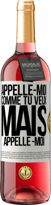 29,95 € Envoi gratuit | Vin rosé Édition ROSÉ Appelle -moi comme tu veux, mais appelle -moi Étiquette Blanche. Étiquette personnalisable Vin jeune Récolte 2024 Tempranillo