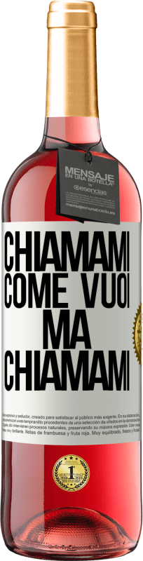 29,95 € Spedizione Gratuita | Vino rosato Edizione ROSÉ Chiamami come vuoi, ma chiamami Etichetta Bianca. Etichetta personalizzabile Vino giovane Raccogliere 2024 Tempranillo