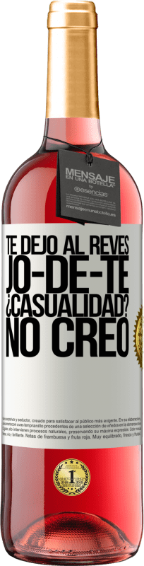 29,95 € Free Shipping | Rosé Wine ROSÉ Edition TE DEJO, al revés, JO-DE-TE ¿Casualidad? No creo White Label. Customizable label Young wine Harvest 2024 Tempranillo