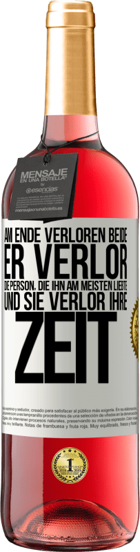 29,95 € Kostenloser Versand | Roséwein ROSÉ Ausgabe Am Ende verloren beide. Er verlor die Person, die ihn am meisten liebte, und sie verlor ihre Zeit Weißes Etikett. Anpassbares Etikett Junger Wein Ernte 2024 Tempranillo