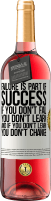 29,95 € Free Shipping | Rosé Wine ROSÉ Edition Failure is part of success. If you don't fail, you don't learn. And if you don't learn, you don't change White Label. Customizable label Young wine Harvest 2025 Tempranillo