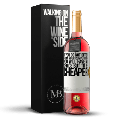 «If you do not differ from your competition, you will have no choice but to be cheaper» ROSÉ Edition