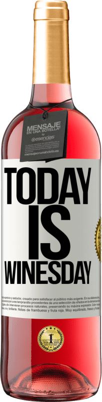 29,95 € Envío gratis | Vino Rosado Edición ROSÉ Today is winesday! Etiqueta Blanca. Etiqueta personalizable Vino joven Cosecha 2023 Tempranillo