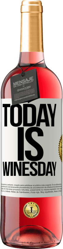 29,95 € Kostenloser Versand | Roséwein ROSÉ Ausgabe Today is winesday! Weißes Etikett. Anpassbares Etikett Junger Wein Ernte 2023 Tempranillo