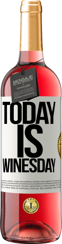 29,95 € Kostenloser Versand | Roséwein ROSÉ Ausgabe Today is winesday! Weißes Etikett. Anpassbares Etikett Junger Wein Ernte 2025 Tempranillo