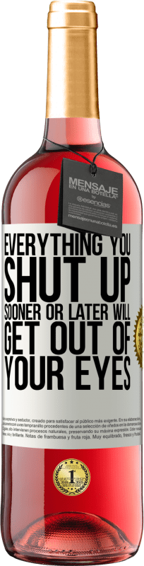 29,95 € Free Shipping | Rosé Wine ROSÉ Edition Everything you shut up sooner or later will get out of your eyes White Label. Customizable label Young wine Harvest 2024 Tempranillo