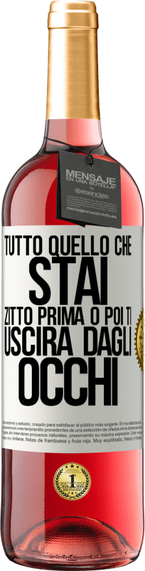 29,95 € Spedizione Gratuita | Vino rosato Edizione ROSÉ Tutto quello che stai zitto prima o poi ti uscirà dagli occhi Etichetta Bianca. Etichetta personalizzabile Vino giovane Raccogliere 2024 Tempranillo