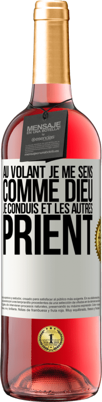 29,95 € Envoi gratuit | Vin rosé Édition ROSÉ Au volant je me sens comme Dieu. Je conduis et les autres prient Étiquette Blanche. Étiquette personnalisable Vin jeune Récolte 2025 Tempranillo