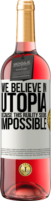 29,95 € Free Shipping | Rosé Wine ROSÉ Edition We believe in utopia because this reality seems impossible White Label. Customizable label Young wine Harvest 2023 Tempranillo