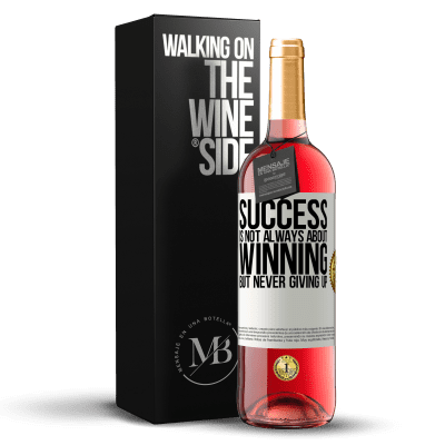 «Success is not always about winning, but never giving up» ROSÉ Edition