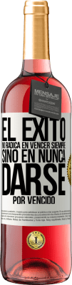 29,95 € Envío gratis | Vino Rosado Edición ROSÉ El éxito no radica en vencer siempre, sino en nunca darse por vencido Etiqueta Blanca. Etiqueta personalizable Vino joven Cosecha 2024 Tempranillo