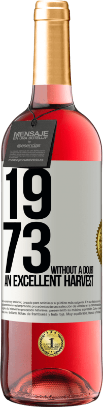 29,95 € Free Shipping | Rosé Wine ROSÉ Edition 1973. Without a doubt, an excellent harvest White Label. Customizable label Young wine Harvest 2023 Tempranillo