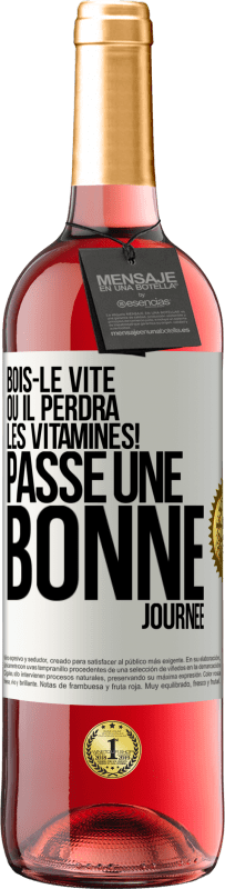 29,95 € Envoi gratuit | Vin rosé Édition ROSÉ Bois-le vite ou il perdra les vitamines! Passe une bonne journée Étiquette Blanche. Étiquette personnalisable Vin jeune Récolte 2024 Tempranillo