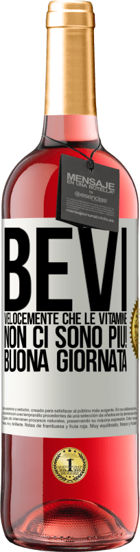 29,95 € Spedizione Gratuita | Vino rosato Edizione ROSÉ Bevi velocemente che le vitamine non ci sono più! Buona giornata Etichetta Bianca. Etichetta personalizzabile Vino giovane Raccogliere 2024 Tempranillo