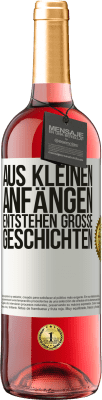 29,95 € Kostenloser Versand | Roséwein ROSÉ Ausgabe Aus kleinen Anfängen entstehen große Geschichten Weißes Etikett. Anpassbares Etikett Junger Wein Ernte 2023 Tempranillo