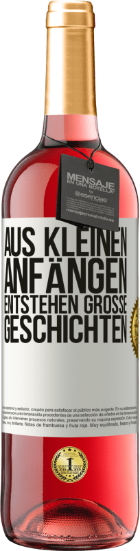 29,95 € Kostenloser Versand | Roséwein ROSÉ Ausgabe Aus kleinen Anfängen entstehen große Geschichten Weißes Etikett. Anpassbares Etikett Junger Wein Ernte 2024 Tempranillo