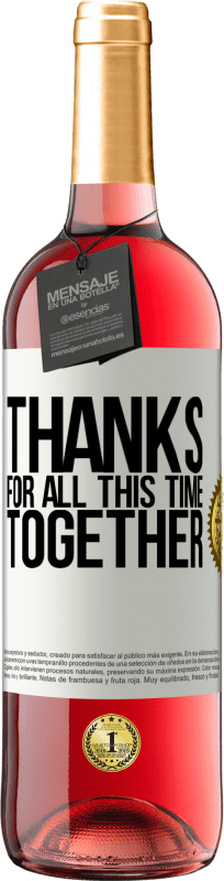 29,95 € Free Shipping | Rosé Wine ROSÉ Edition Thanks for all this time together White Label. Customizable label Young wine Harvest 2023 Tempranillo