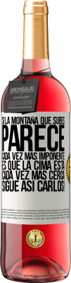 29,95 € Envío gratis | Vino Rosado Edición ROSÉ Si la montaña que subes parece cada vez más imponente, es que la cima está cada vez más cerca. Sigue así Carlos! Etiqueta Blanca. Etiqueta personalizable Vino joven Cosecha 2025 Tempranillo