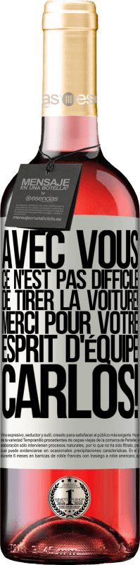 29,95 € Envoi gratuit | Vin rosé Édition ROSÉ Avec toi, c'est facile de montrer l'exemple! Merci pour ton esprit d'équipe, Carlos! Étiquette Blanche. Étiquette personnalisable Vin jeune Récolte 2024 Tempranillo