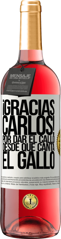 29,95 € 送料無料 | ロゼワイン ROSÉエディション Gracias Carlos! Por dar el callo desde que canta el gallo ホワイトラベル. カスタマイズ可能なラベル 若いワイン 収穫 2025 Tempranillo