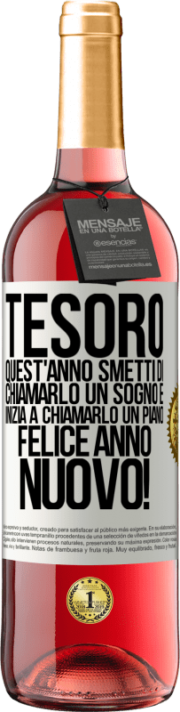 29,95 € Spedizione Gratuita | Vino rosato Edizione ROSÉ Tesoro, quest'anno smetti di chiamarlo un sogno e inizia a chiamarlo un piano. Felice anno nuovo! Etichetta Bianca. Etichetta personalizzabile Vino giovane Raccogliere 2024 Tempranillo