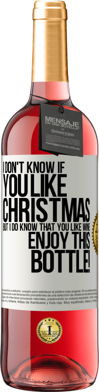 29,95 € 送料無料 | ロゼワイン ROSÉエディション クリスマスが好きかどうかはわかりませんが、ワインが好きなことは知っています。このボトルをお楽しみください！ ホワイトラベル. カスタマイズ可能なラベル 若いワイン 収穫 2023 Tempranillo