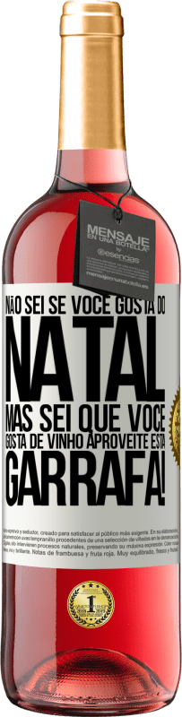 29,95 € Envio grátis | Vinho rosé Edição ROSÉ Não sei se você gosta do Natal, mas sei que você gosta de vinho. Aproveite esta garrafa! Etiqueta Branca. Etiqueta personalizável Vinho jovem Colheita 2024 Tempranillo