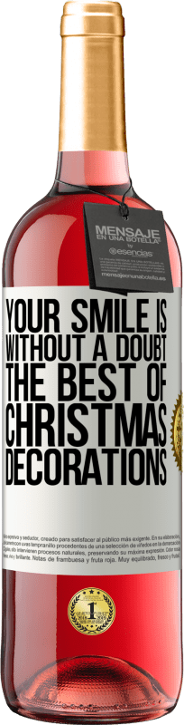 29,95 € 免费送货 | 桃红葡萄酒 ROSÉ版 毫无疑问，您的微笑是最好的圣诞节装饰品 白标. 可自定义的标签 青年酒 收成 2023 Tempranillo