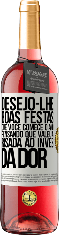 29,95 € Envio grátis | Vinho rosé Edição ROSÉ Desejo-lhe boas festas, que você comece o ano pensando que valeu a risada ao invés da dor Etiqueta Branca. Etiqueta personalizável Vinho jovem Colheita 2024 Tempranillo