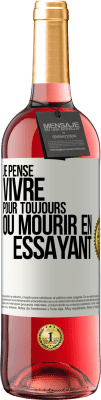 29,95 € Envoi gratuit | Vin rosé Édition ROSÉ Je pense vivre pour toujours ou mourir en essayant Étiquette Blanche. Étiquette personnalisable Vin jeune Récolte 2023 Tempranillo