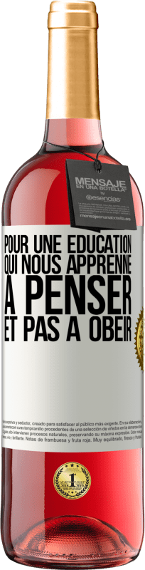 29,95 € Envoi gratuit | Vin rosé Édition ROSÉ Pour une éducation qui nous apprenne à penser, et pas à obéir Étiquette Blanche. Étiquette personnalisable Vin jeune Récolte 2024 Tempranillo