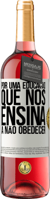 29,95 € Envio grátis | Vinho rosé Edição ROSÉ Por uma educação que nos ensina a não obedecer Etiqueta Branca. Etiqueta personalizável Vinho jovem Colheita 2024 Tempranillo