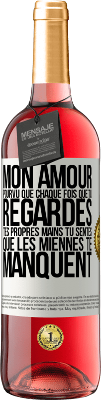 29,95 € Envoi gratuit | Vin rosé Édition ROSÉ Mon amour, pourvu que chaque fois que tu regardes tes propres mains tu sentes que les miennes te manquent Étiquette Blanche. Étiquette personnalisable Vin jeune Récolte 2024 Tempranillo