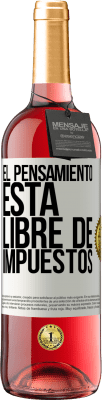 29,95 € Envío gratis | Vino Rosado Edición ROSÉ El pensamiento está libre de impuestos Etiqueta Blanca. Etiqueta personalizable Vino joven Cosecha 2023 Tempranillo