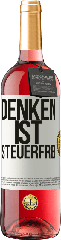 29,95 € Kostenloser Versand | Roséwein ROSÉ Ausgabe Denken ist steuerfrei Weißes Etikett. Anpassbares Etikett Junger Wein Ernte 2024 Tempranillo