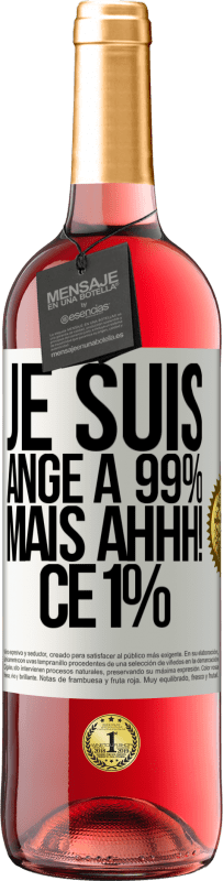 29,95 € Envoi gratuit | Vin rosé Édition ROSÉ Je suis ange à 99% mais ahhh! ce 1% Étiquette Blanche. Étiquette personnalisable Vin jeune Récolte 2024 Tempranillo