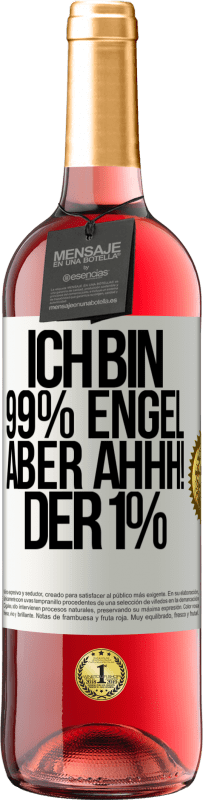 29,95 € Kostenloser Versand | Roséwein ROSÉ Ausgabe Ich bin 99% Engel aber ahhh! der 1% Weißes Etikett. Anpassbares Etikett Junger Wein Ernte 2024 Tempranillo