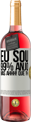 29,95 € Envio grátis | Vinho rosé Edição ROSÉ Eu sou 99% anjo, mas ahhh! que 1% Etiqueta Branca. Etiqueta personalizável Vinho jovem Colheita 2024 Tempranillo