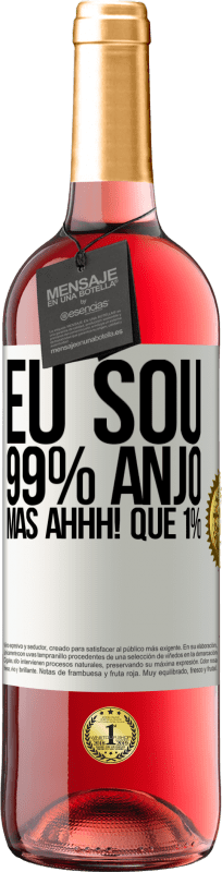 29,95 € Envio grátis | Vinho rosé Edição ROSÉ Eu sou 99% anjo, mas ahhh! que 1% Etiqueta Branca. Etiqueta personalizável Vinho jovem Colheita 2024 Tempranillo