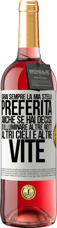 29,95 € Spedizione Gratuita | Vino rosato Edizione ROSÉ Sarai sempre la mia stella preferita, anche se hai deciso di illuminare altre notti, altri cieli e altre vite Etichetta Bianca. Etichetta personalizzabile Vino giovane Raccogliere 2025 Tempranillo