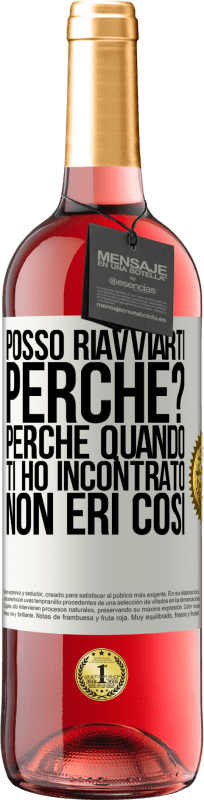 29,95 € Spedizione Gratuita | Vino rosato Edizione ROSÉ posso riavviarti Perché? Perché quando ti ho incontrato non eri così Etichetta Bianca. Etichetta personalizzabile Vino giovane Raccogliere 2025 Tempranillo