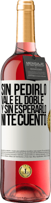 29,95 € Envío gratis | Vino Rosado Edición ROSÉ Sin pedirlo vale el doble. Y sin esperarlo, ni te cuento Etiqueta Blanca. Etiqueta personalizable Vino joven Cosecha 2024 Tempranillo